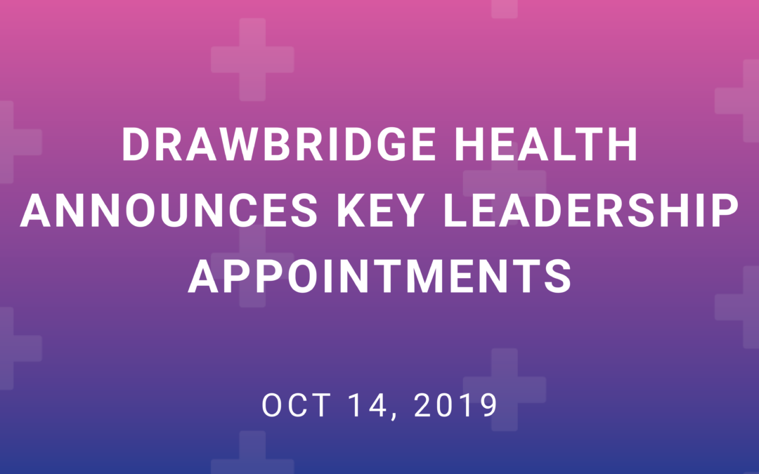 Drawbridge Health Announces Key Leadership Appointments