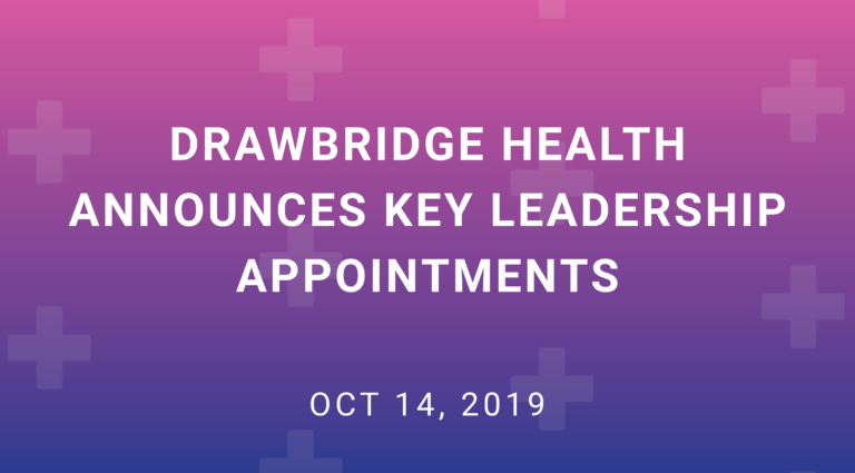 Drawbridge Health Announces Key Leadership Appointments